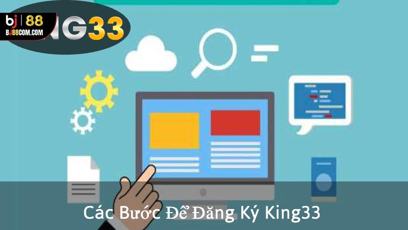 Các Bước Để Đăng Ký King33