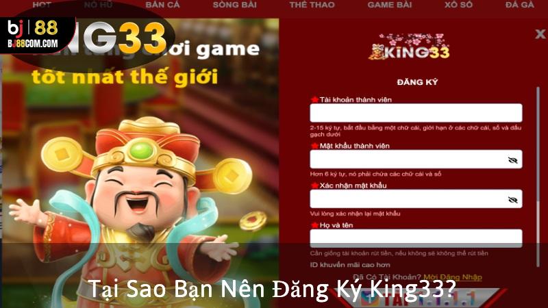 Tại Sao Bạn Nên Đăng Ký King33_